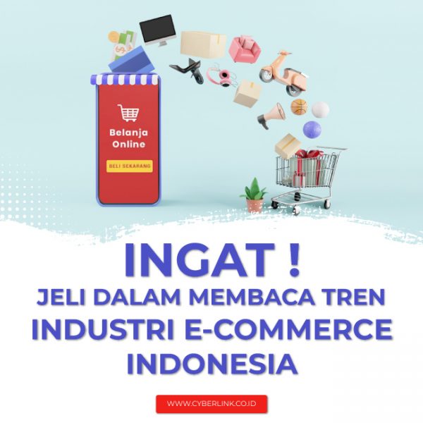 Ingat!-Jeli-Dalam-Membaca-Tren-industri-eCommerce-Indonesia