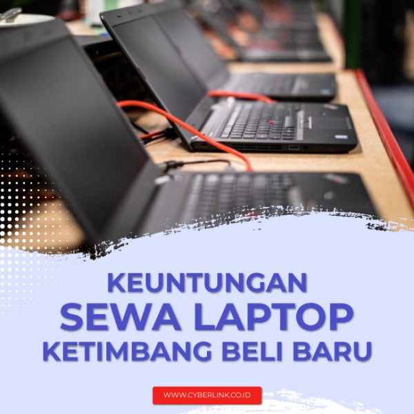 Keuntungan Sewa Laptop Ketimbang Beli Baru