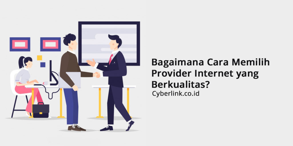 Bagaimana Cara Memilih Provider Internet yang Berkualitas