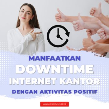 Manfaatkan-Downtime-Internet-Kantor-Dengan-Aktivitas-Positif