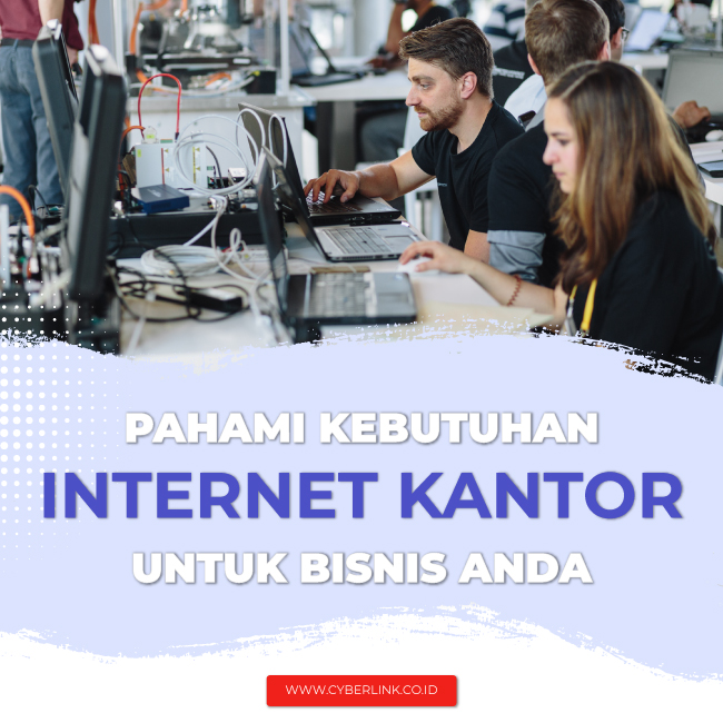 Pahami-Kebutuhan-Internet-Kantor-Untuk-Bisnis-Anda