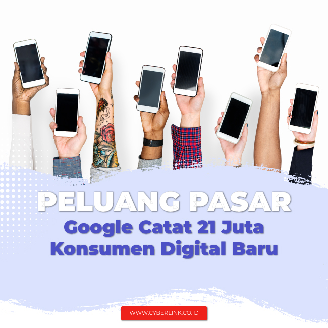 Peluang-Pasar-Google-Catat-21-Juta-Konsumen-Digital-Baru-di-Indonesia