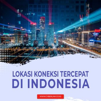 Lokasi-Koneksi-Tercepat-di-Indonesia
