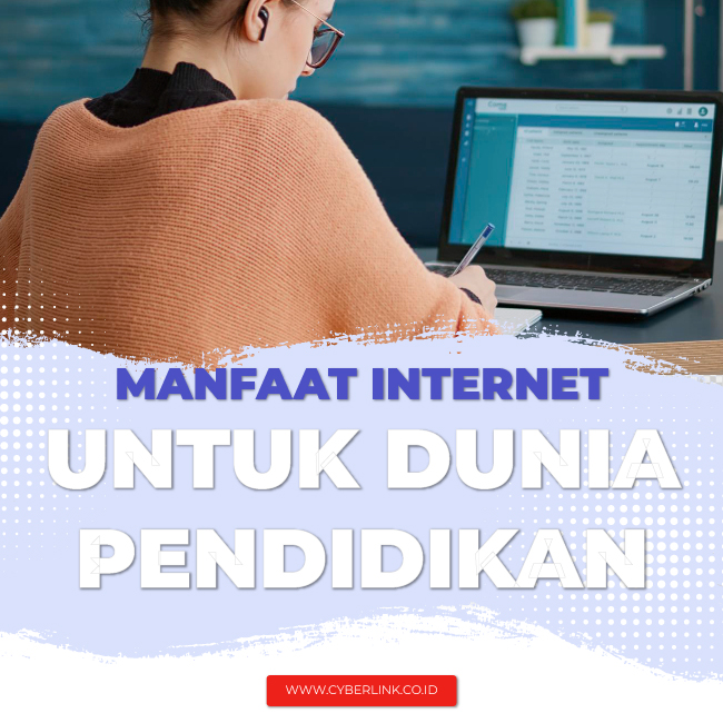 Mengulik Manfaat Internet Untuk Dunia Pendidikan 5662